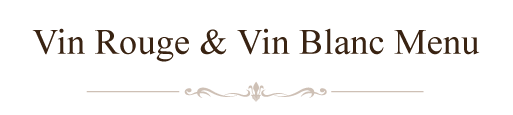 Vin Rouge & Vin Blanc Menu